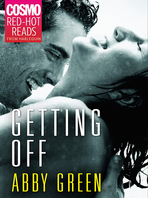 Title details for Getting Off by Abby Green - Wait list